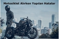 Motosiklet Alırken Yapılan Hatalar