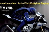 Yamaha'nın Motobot'u Pist Sürüşüne Başlıyor