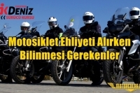 Motosiklet Ehliyeti Alırken Bilinmesi Gerekenler