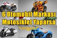 6 Otomobil Markası Motosiklet Yaparsa