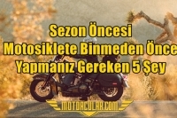 Sezon Öncesi Motosiklete Binmeden Önce Yapmanız Gereken 5 Şey