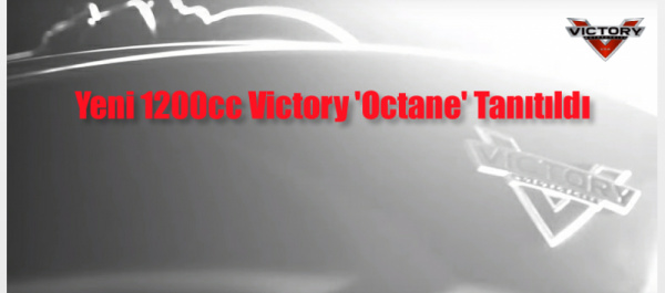 Yeni 1200cc Victory 'Octane', Youtube Aracılığıyla Tanıtıldı