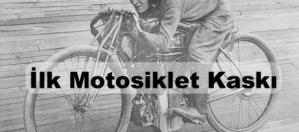 İlk Motosiklet Kaskı