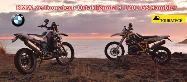  BMW ve Touratech Ortaklığında R 1200 GS Rambler